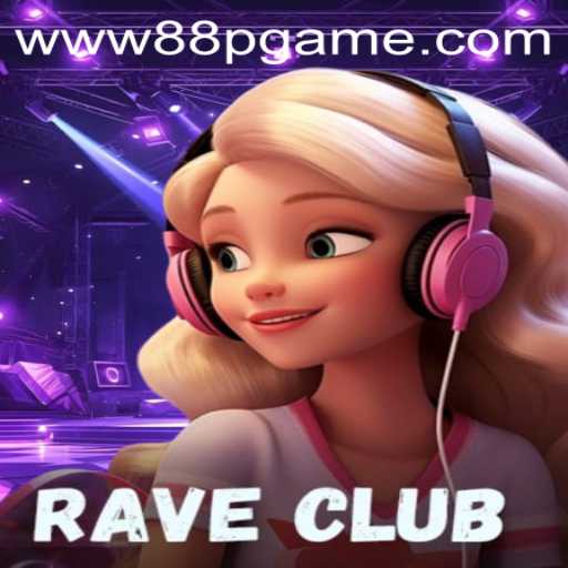 RaveClub: The Exciting New Experience in Virtual Gaming with 88PGAME